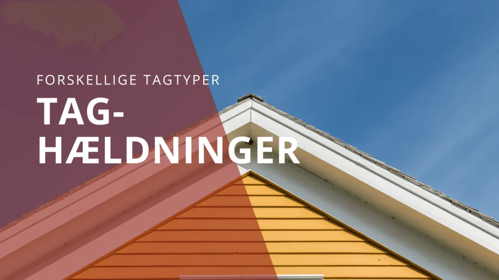 Taghældninger på forskellige tagtyper