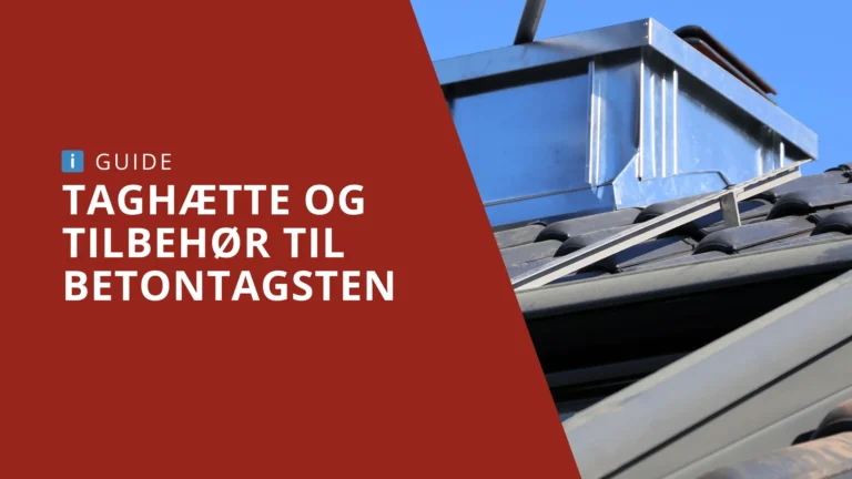 Taghætte og tilbehør til betontagsten