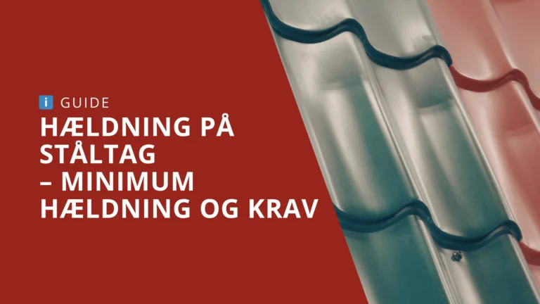 Minimum hældning på ståltag