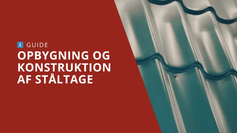 Opbygning og konstruktion af ståltag