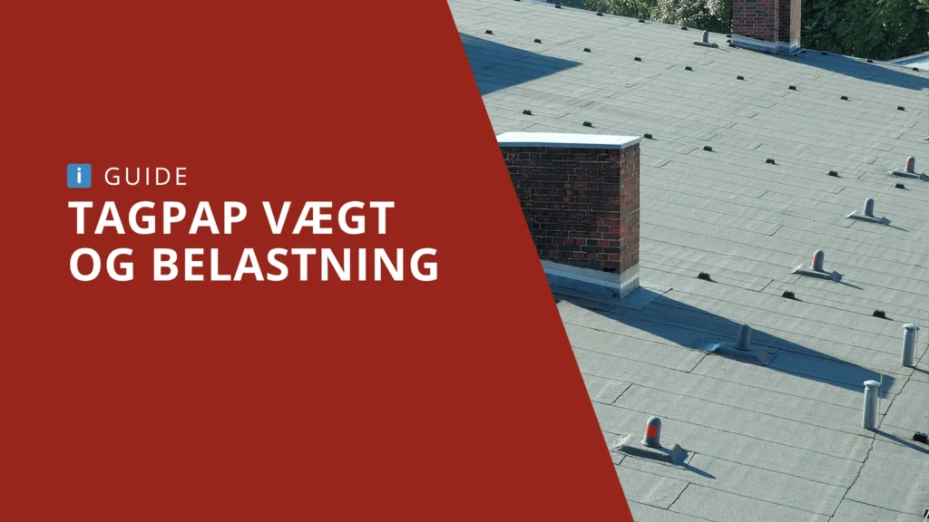 Tagpap vægt og belastning
